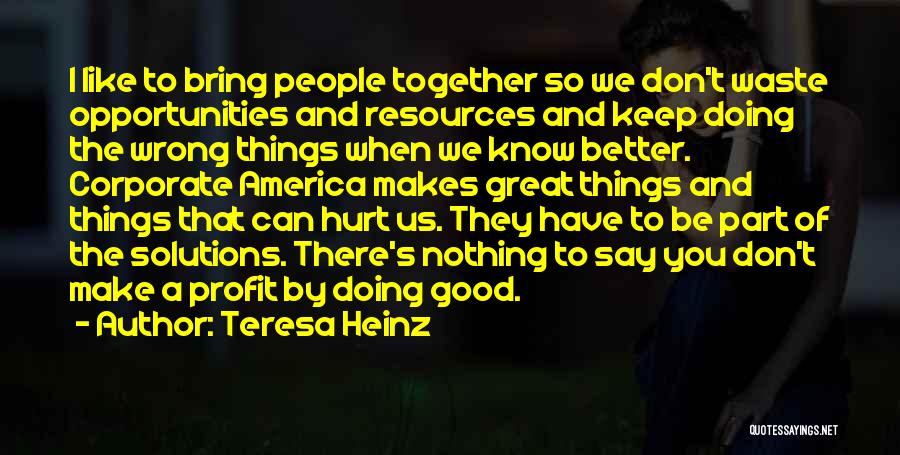 Corporate Profit Quotes By Teresa Heinz