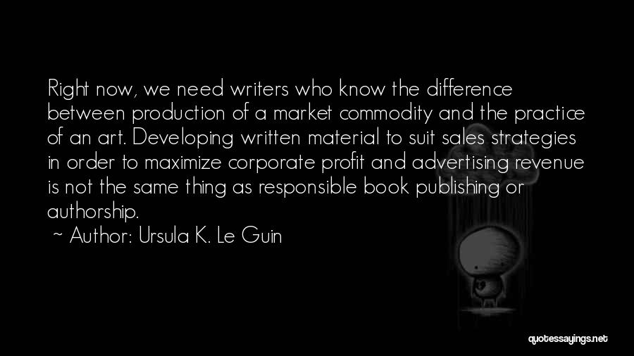 Corporate Profit Quotes By Ursula K. Le Guin