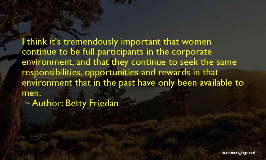 Corporate Responsibility Quotes By Betty Friedan