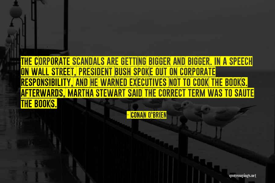 Corporate Responsibility Quotes By Conan O'Brien Corporate Responsibility Quotes By Conan O'Brien