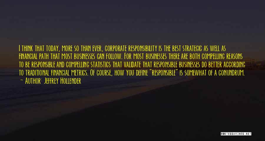 Corporate Responsibility Quotes By Jeffrey Hollender