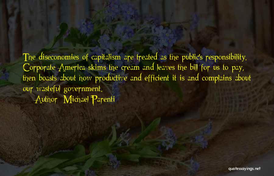 Corporate Responsibility Quotes By Michael Parenti