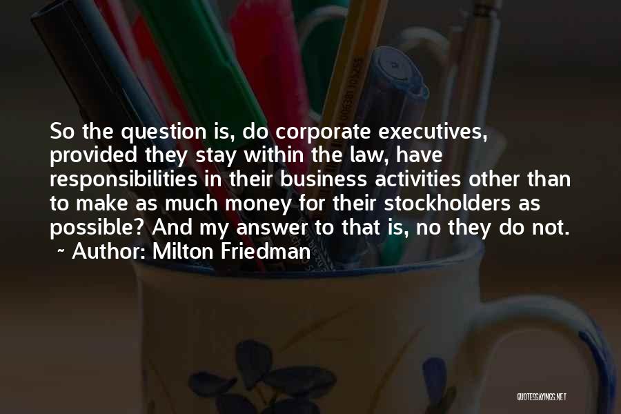 Corporate Responsibility Quotes By Milton Friedman
