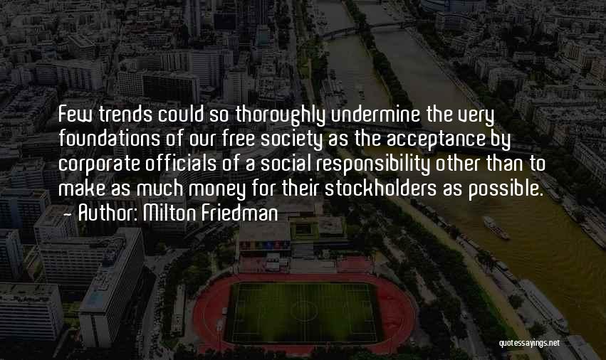 Corporate Responsibility Quotes By Milton Friedman