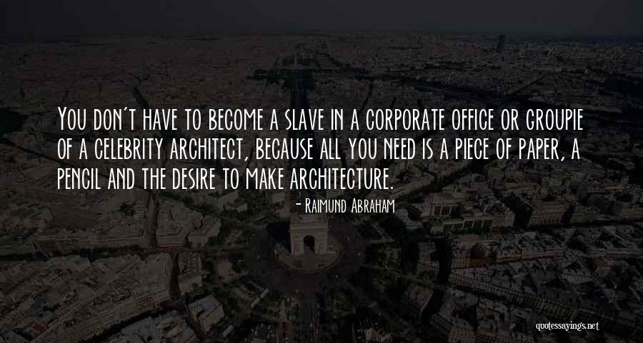 Corporate Slave Quotes By Raimund Abraham Corporate Slave Quotes By Raimund Abraham
