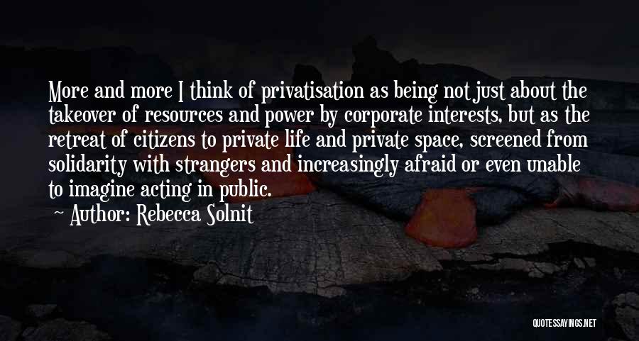 Corporate Takeover Quotes By Rebecca Solnit