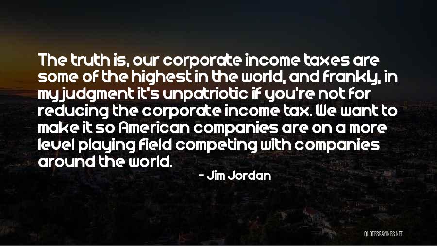 Corporate Taxes Quotes By Jim Jordan Corporate Taxes Quotes By Jim Jordan