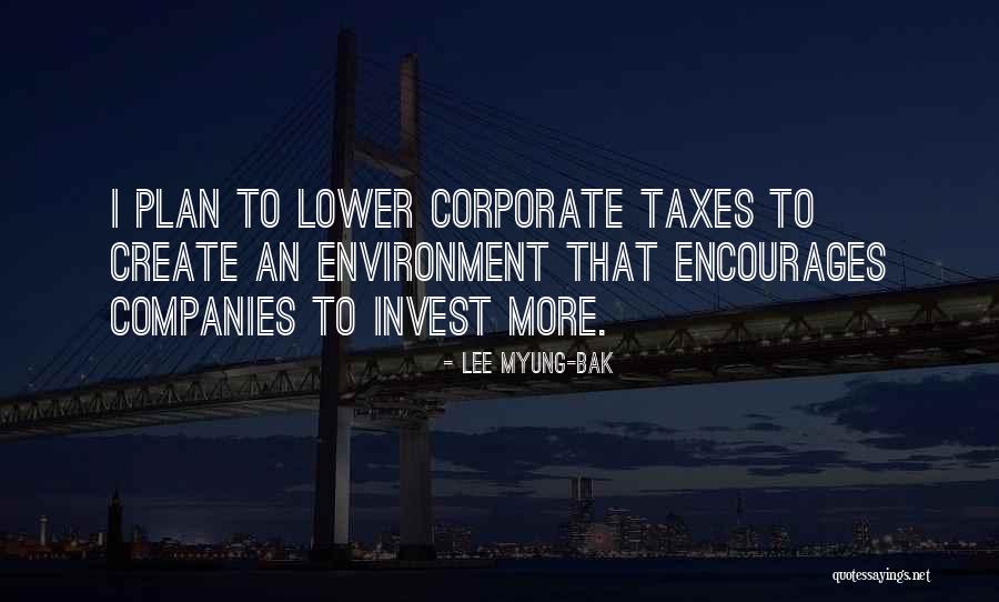 Corporate Taxes Quotes By Lee Myung-bak Corporate Taxes Quotes By Lee Myung-bak
