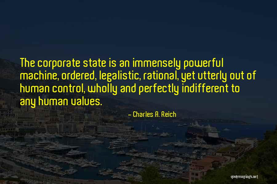 Corporate Values Quotes By Charles A. Reich Corporate Values Quotes By Charles A. Reich