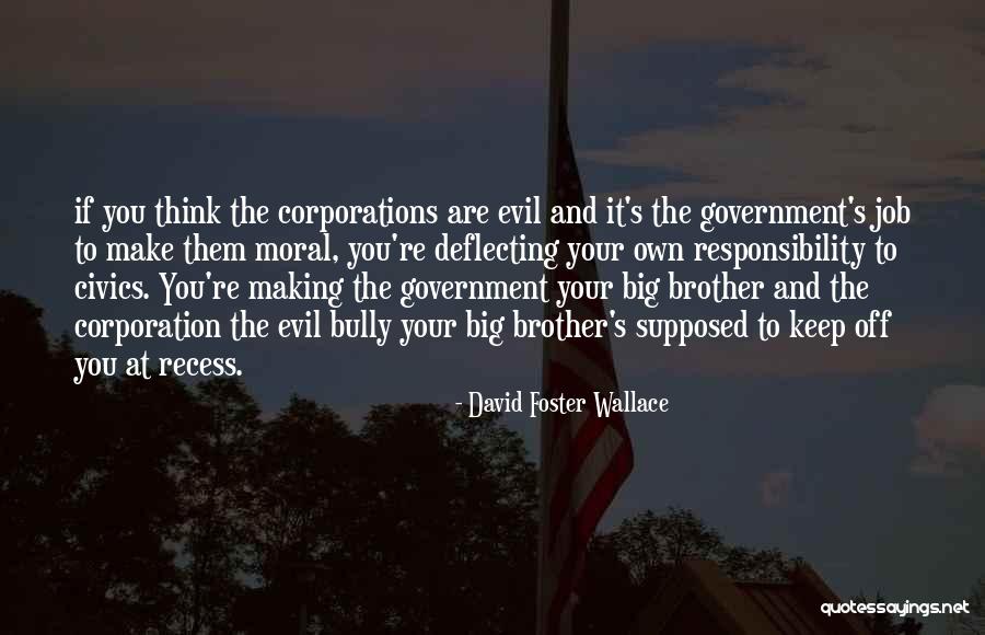 Corporations Evil Quotes By David Foster Wallace