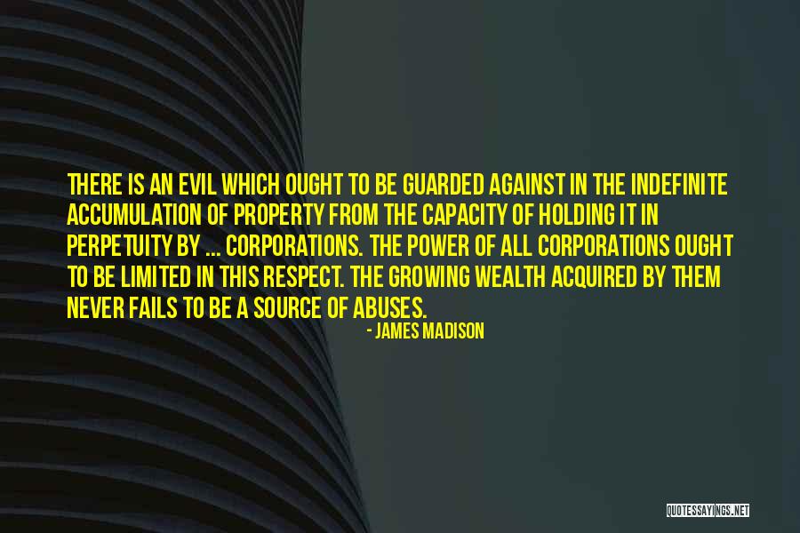 Corporations Evil Quotes By James Madison