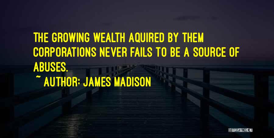 Corporations Quotes By James Madison