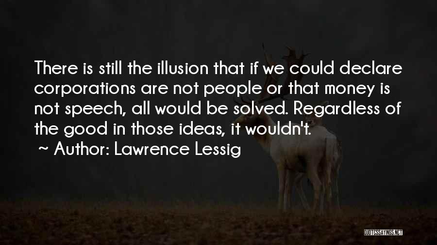 Corporations Quotes By Lawrence Lessig