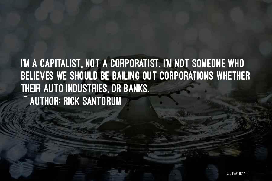 Corporatist Quotes By Rick Santorum