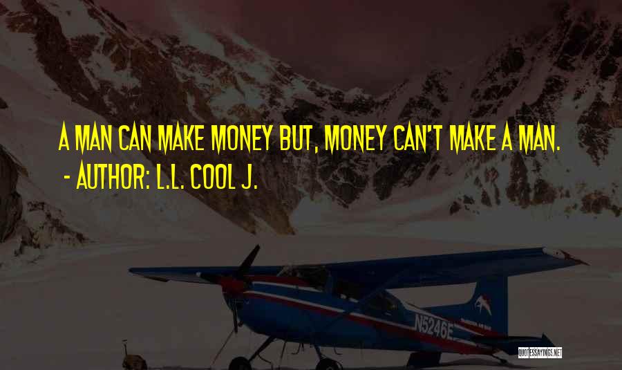 Corporatist System Quotes By L.L. Cool J.