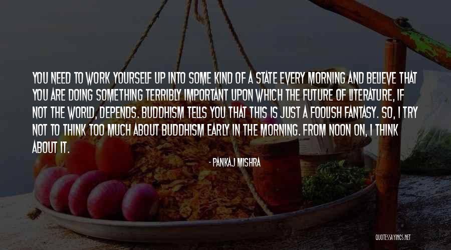Corporeal Form Quotes By Pankaj Mishra Corporeal Form Quotes By Pankaj Mishra