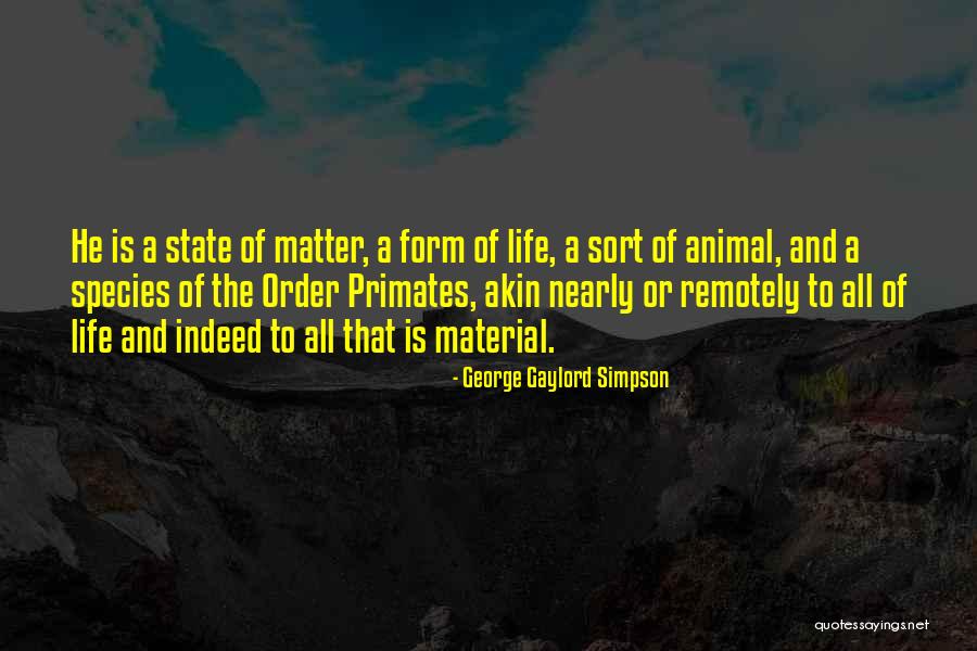 Corporeal In A Sentence Quotes By George Gaylord Simpson Corporeal In A Sentence Quotes By George Gaylord Simpson