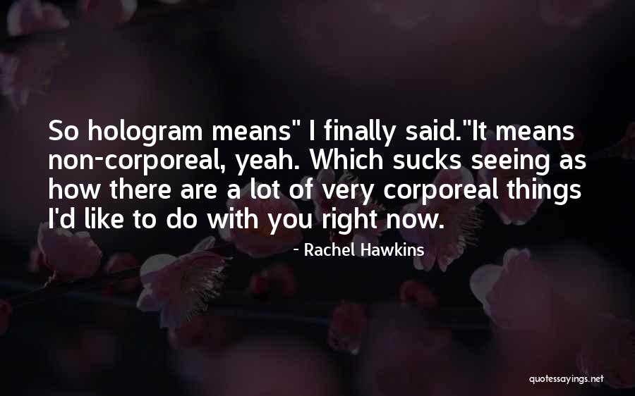 Corporeal Quotes By Rachel Hawkins