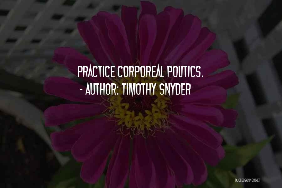 Corporeal Quotes By Timothy Snyder