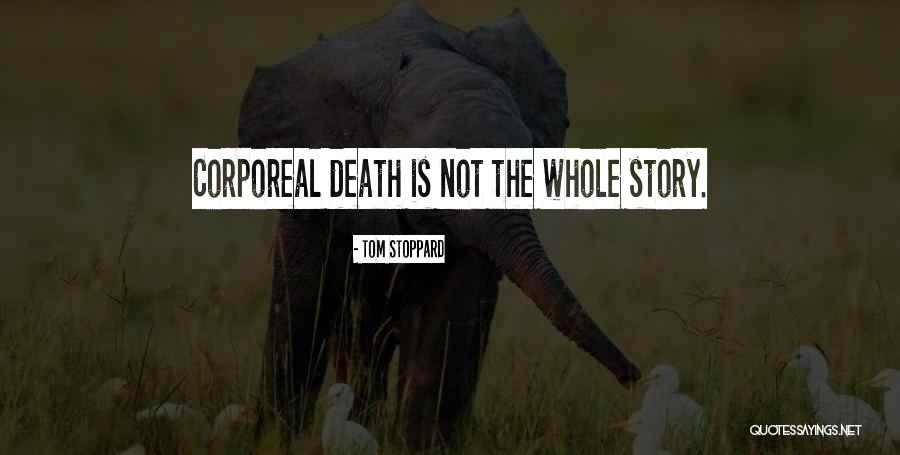 Corporeal Quotes By Tom Stoppard