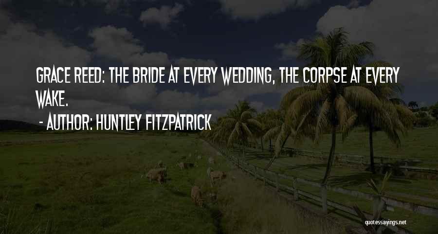 Corpse Bride Wedding Quotes By Huntley Fitzpatrick