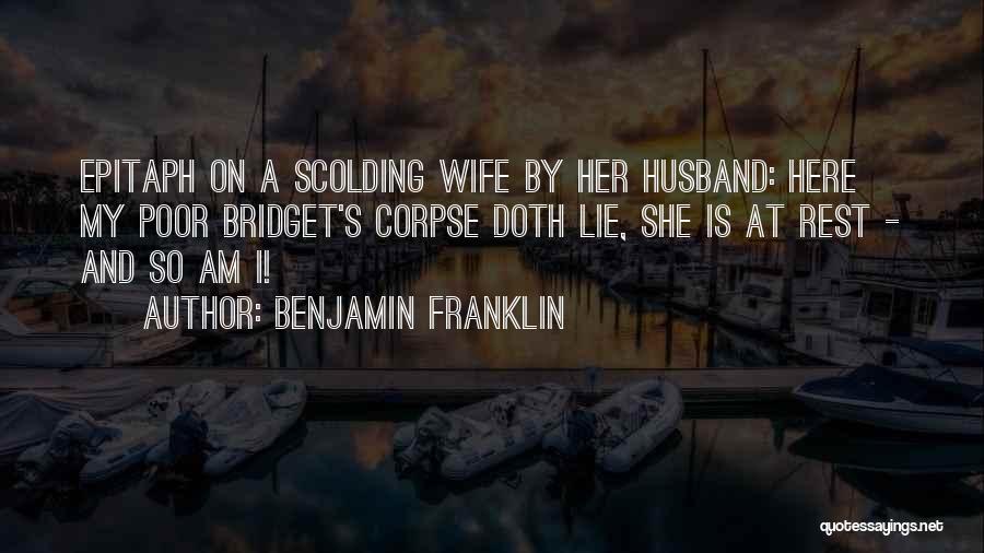 Corpse Husband Quotes By Benjamin Franklin