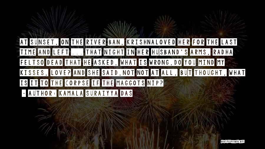 Corpse Husband Quotes By Kamala Suraiyya Das