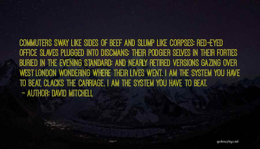 Corpses Quotes By David Mitchell