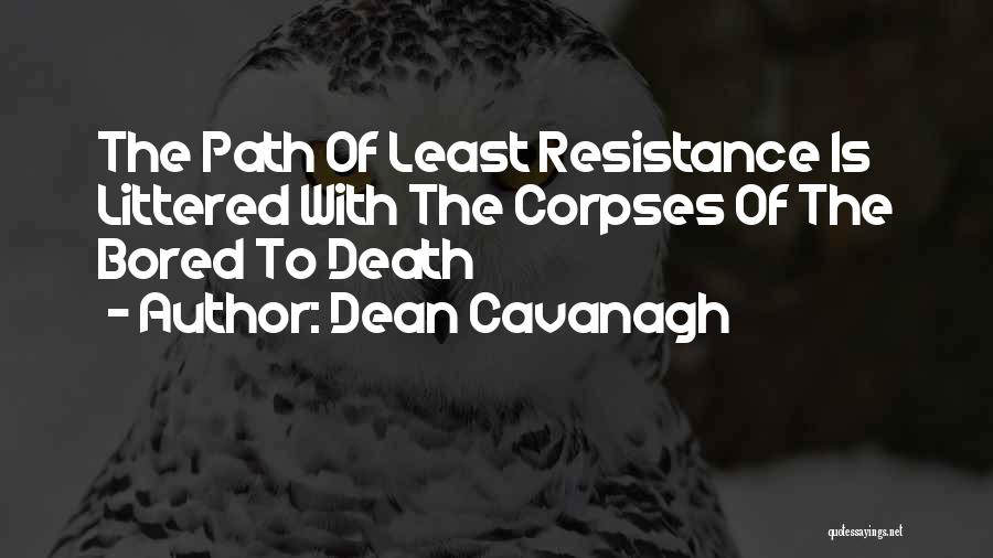 Corpses Quotes By Dean Cavanagh