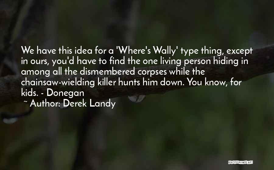 Corpses Quotes By Derek Landy