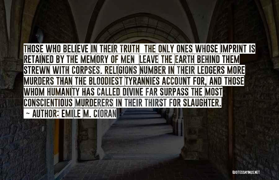 Corpses Quotes By Emile M. Cioran