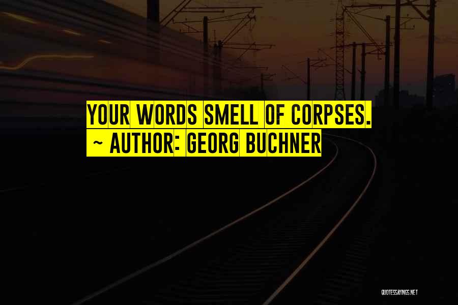 Corpses Quotes By Georg Buchner