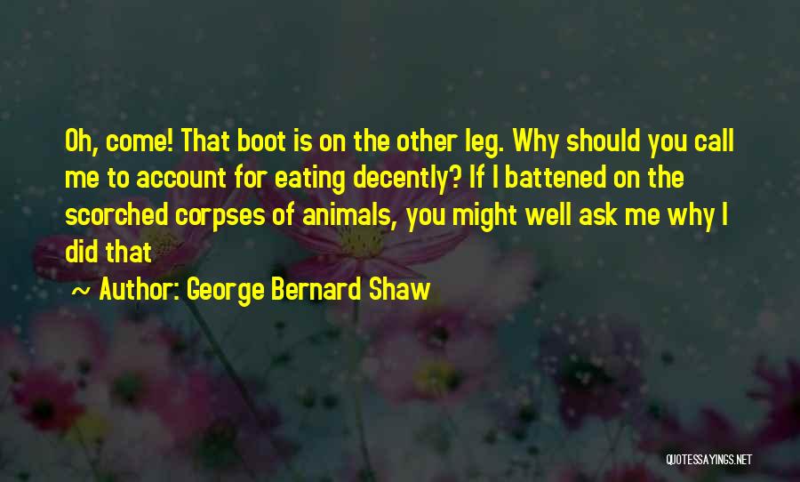 Corpses Quotes By George Bernard Shaw