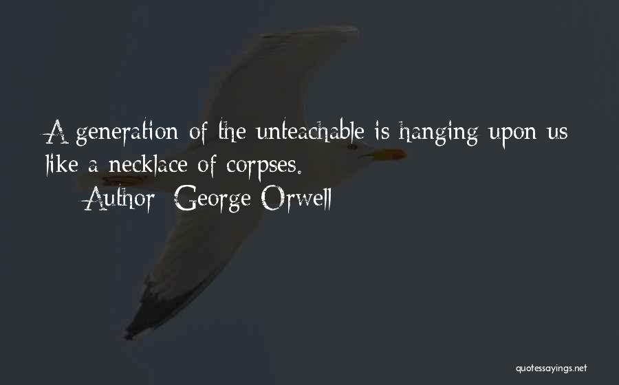 Corpses Quotes By George Orwell