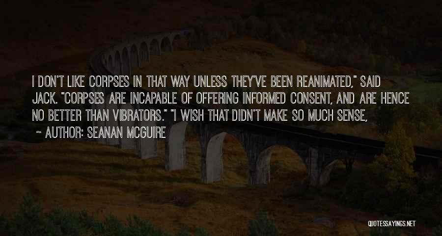 Corpses Quotes By Seanan McGuire