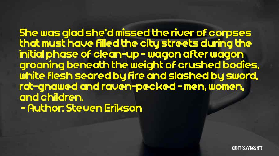 Corpses Quotes By Steven Erikson
