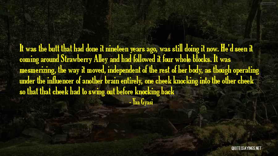 Corpuri Iluminat Quotes By Yaa Gyasi Corpuri Iluminat Quotes By Yaa Gyasi