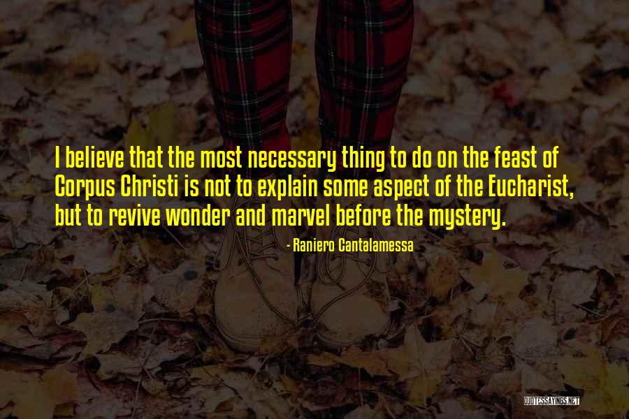 Corpus Christi Feast Quotes By Raniero Cantalamessa Corpus Christi Feast Quotes By Raniero Cantalamessa