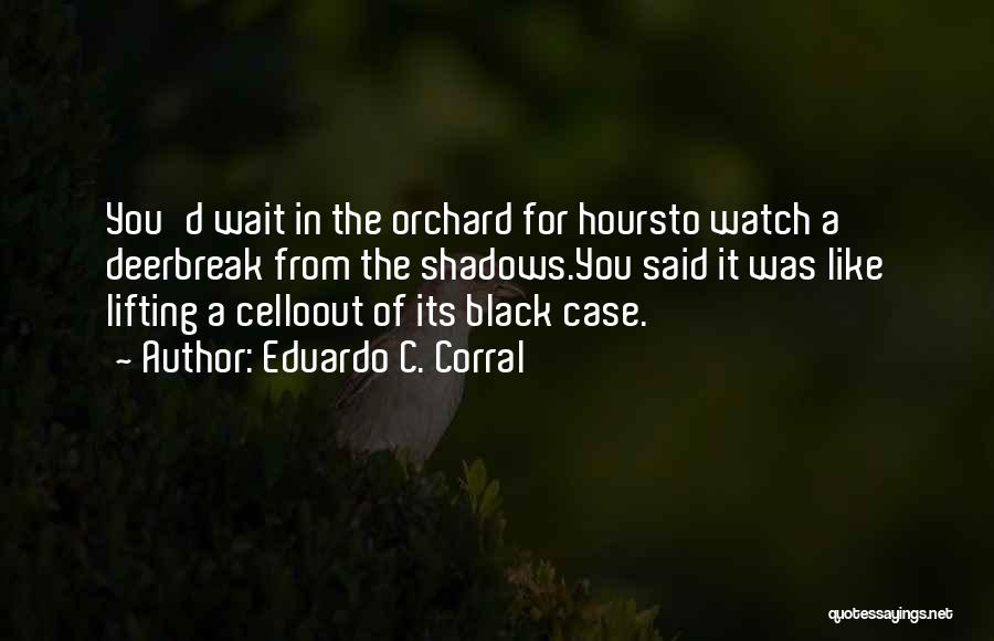 Corral Quotes By Eduardo C. Corral