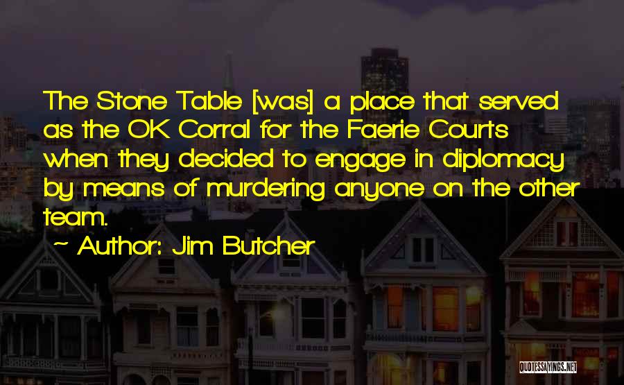 Corral Quotes By Jim Butcher