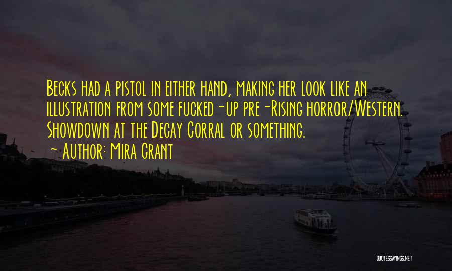 Corral Quotes By Mira Grant