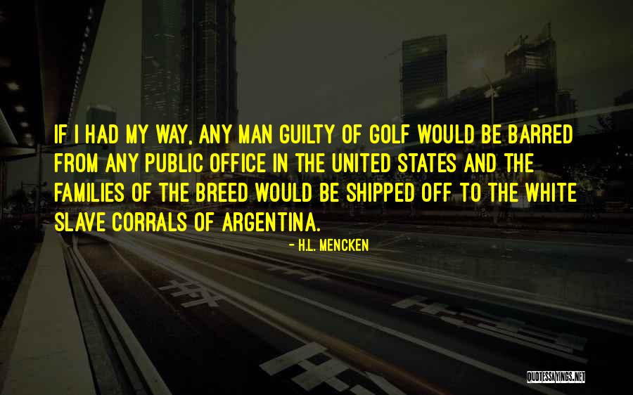 Corrals Quotes By H.L. Mencken Corrals Quotes By H.L. Mencken