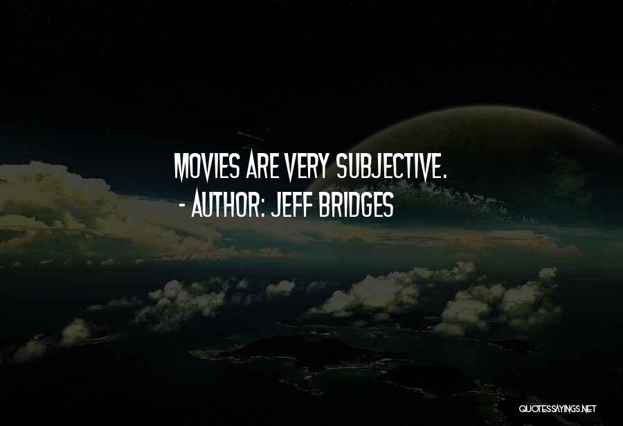 Corrasion Quotes By Jeff Bridges