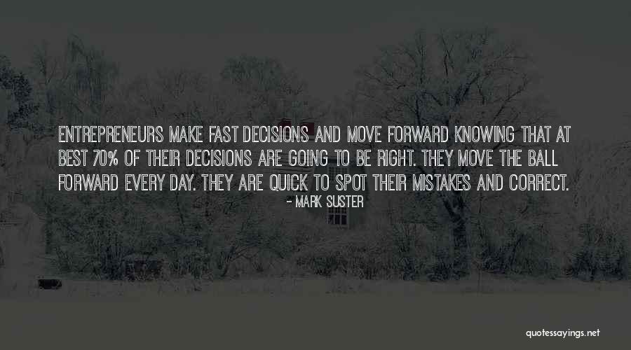 Correct Decisions Quotes By Mark Suster