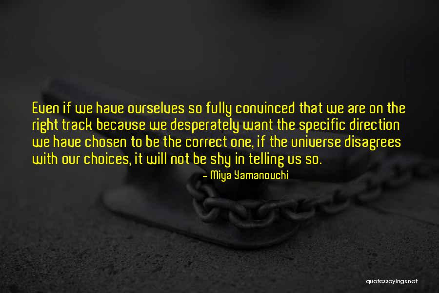 Correct Decisions Quotes By Miya Yamanouchi