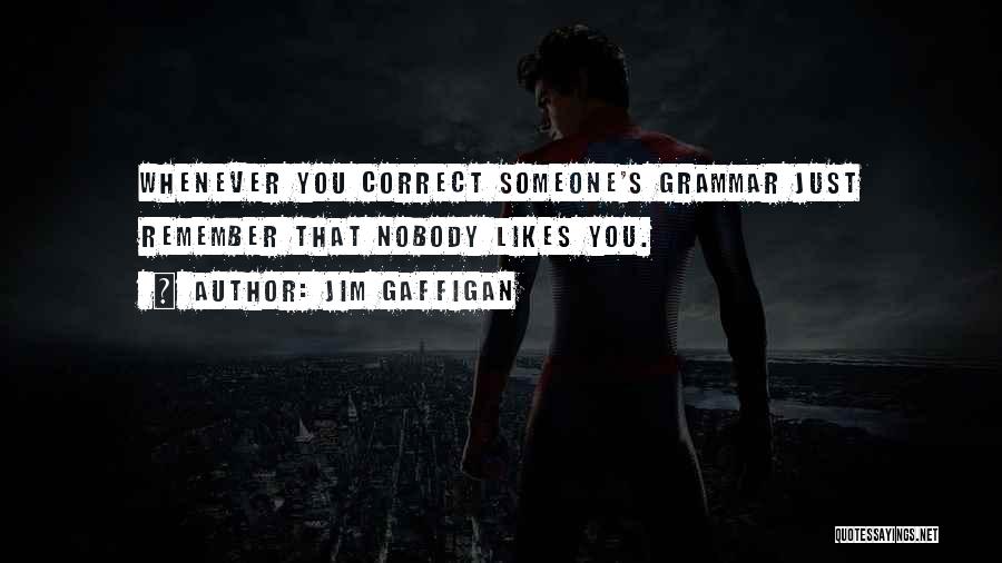Correct Grammar Quotes By Jim Gaffigan