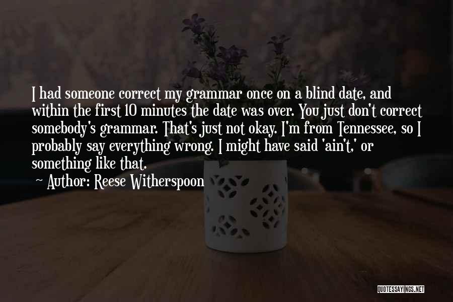 Correct Grammar Quotes By Reese Witherspoon