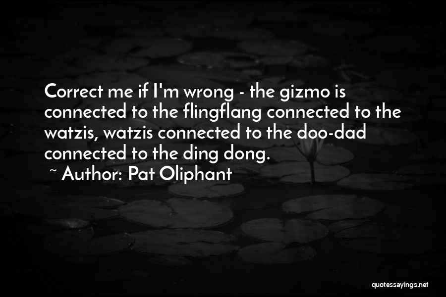 Correct Me If I'm Wrong Quotes By Pat Oliphant