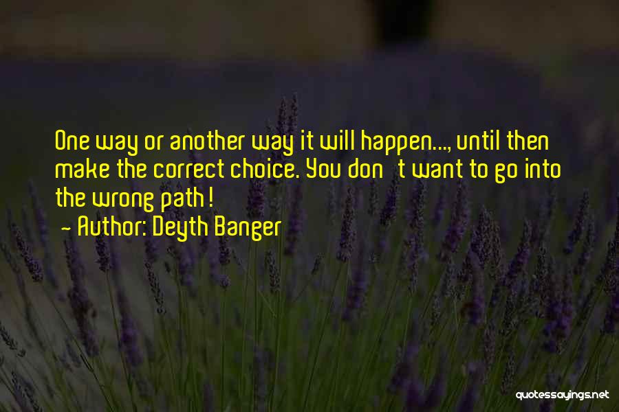 Correct Path Quotes By Deyth Banger