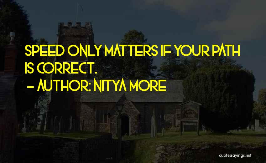 Correct Path Quotes By NITYA MORE